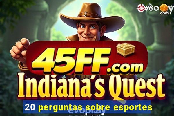 20 perguntas sobre esportes